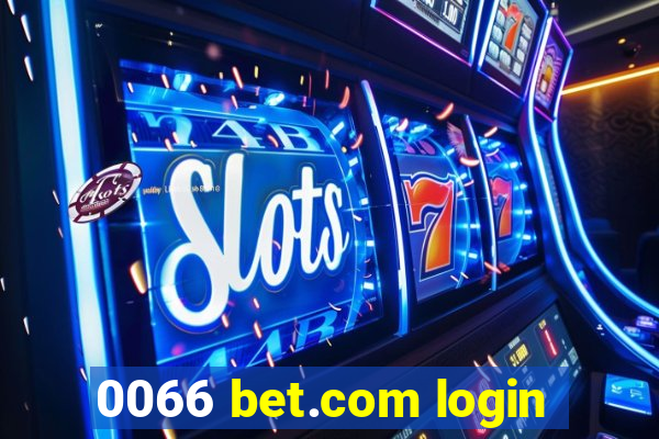 0066 bet.com login